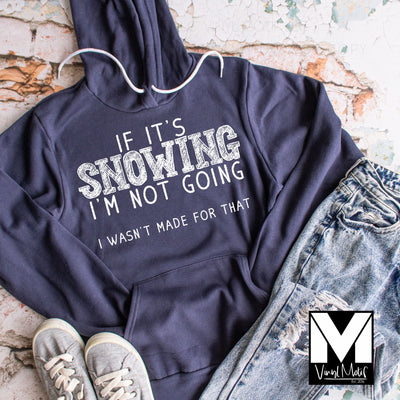 If It's Snowing, I'm Not Going