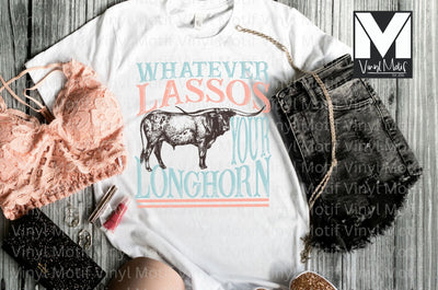 Whatever Lassos Your Longhorn