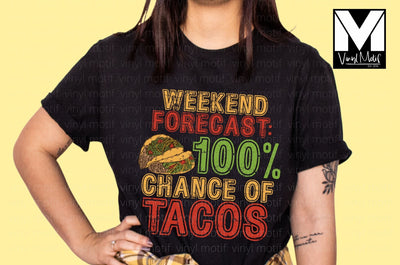 Weekend Forecast 100% Tacos