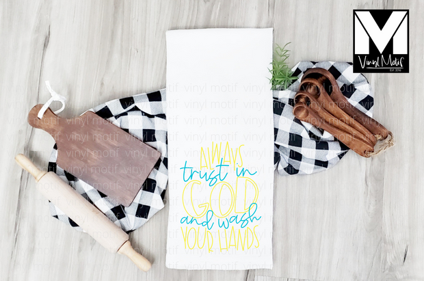Always Trust in God and Wash Your Hands Flour Sack Towel