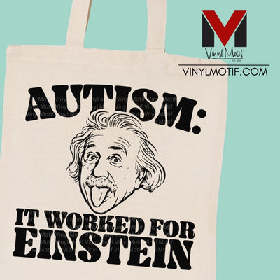 Autism It Worked for Einstein Tote Bag
