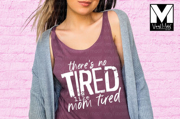 There's No Tired like Mom Tired